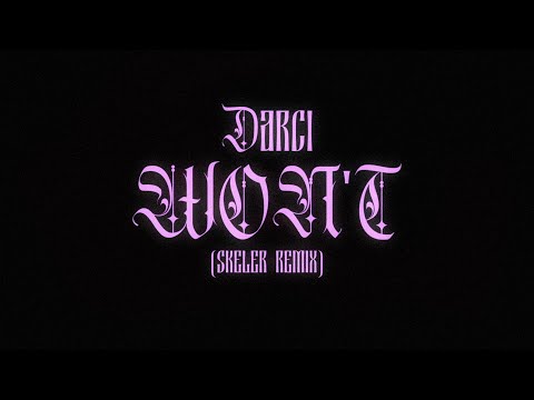 Darci - Won't (Skeler Remix) (Official)