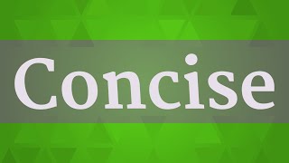 CONCISE pronunciation • How to pronounce CONCISE