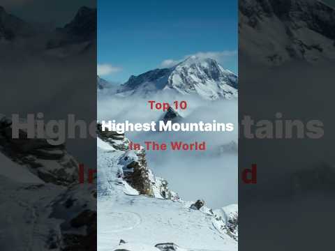 Top 10 Highest Mountains ⛰️ In The World #Shorts #ytshorts #Short #trending #Facts #Mountains #World