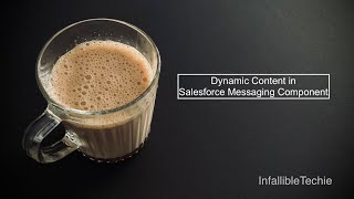 Dynamic Content in Salesforce Messaging Component
