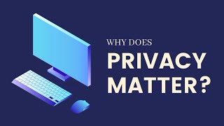 Why does Privacy Matters?