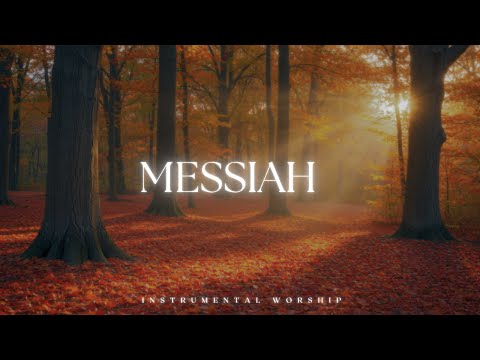MESSIAH // Calm Worship Atmosphere – Prayer & Devotion Instrumentals