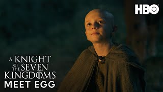 Meet Egg | A Knight Of The Seven Kingdoms