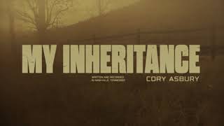 Cory Asbury - My Inheritance (Official Lyric Video)
