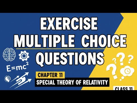 Exercise Multiple Choice Questions chapter 11 Special Theory of Relativity Class 11 PTB newbook 2015
