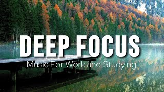 Deep Focus Music To Improve Concentration - Background Ambient Study Music to Concentrate
