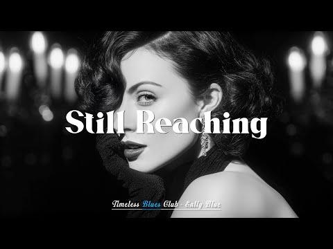 Still Reaching – Enlly Blue | Official Audio & Lyric Video | Classic Soul Blues