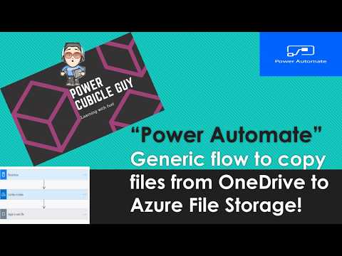 Microsoft Power Automate: Generic workflow to copy files from OneDrive to Azure File Storage!