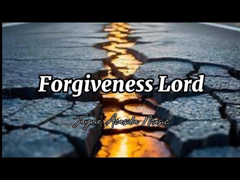 Forgiveness Lord - Jayvie Acasila Music