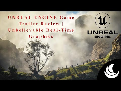 Unreal Engine Game Trailers  - Unbelievable Real-Time Graphics