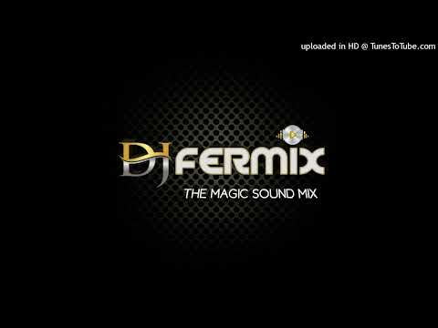 AAA MINIMIX K_CHAKITAS  NACIONALES (DJ FERMIX THE MAGIC SOUND MIX)