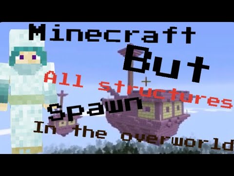 Minecraft but all structures spawn in the overworld