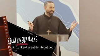 Relationship Hacks -  Part 1 - Re-Assembly Required