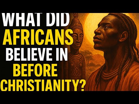 What Did Africans Believe in Before Christianity? The Truth Will Surprise You!