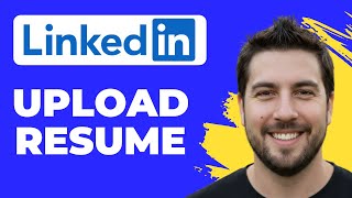 How To Upload Resume To LinkedIn (Full Guide)