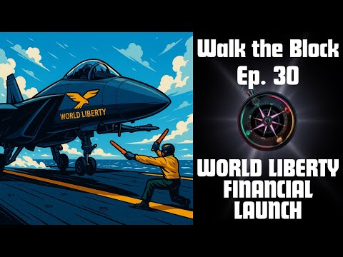 World Liberty Financial Breakdown and SOL Updates | Ep 30 Walk The Block: Navigating Digital Finance