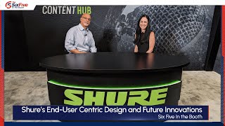 Shure's End-User Centric Design and Future Innovations - Six Five In the Booth