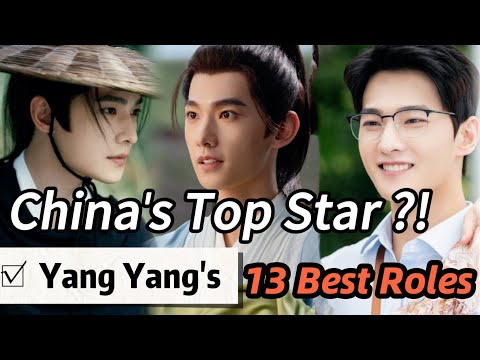 The Rise of China’s Top Star！13 Roles That Made Yang Yang a Global Sensation!