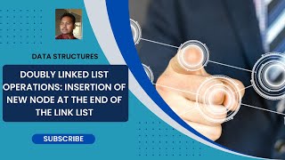 Data Structures: Doubly Linked List Operations: Insert new node at the end