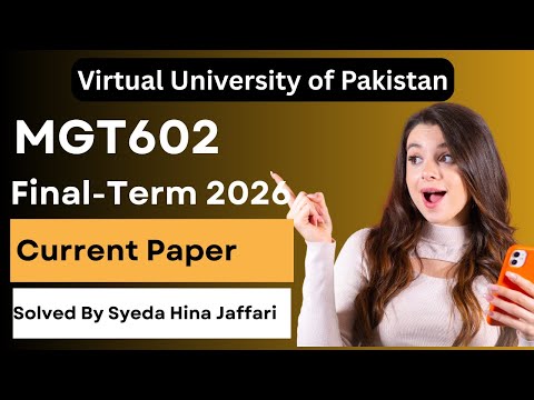 MGT602 Finalterm Current Paper 2026 | Complete Guide for Virtual University Students