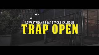 Lowkeyfrank Feat. Stacks Calhoun - Trap Open (Official Music Video)
