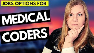 MEDICAL CODING JOBS - USE YOUR CODER SKILLS IN THESE POSITIONS - What to look for in alternate jobs