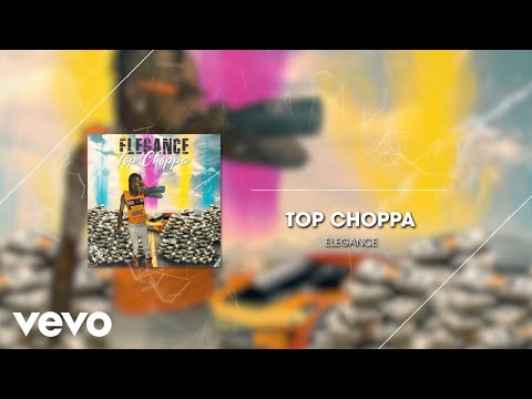EleganceGad - Top Choppa (Official Audio)