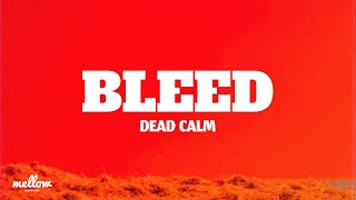 Dead Calm - Bleed (Lyrics)