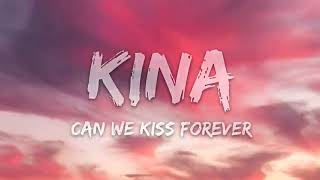 Kina - Can We Kiss Forever? (Lyrics) ft. Adriana Proenza
