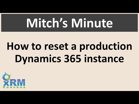 Mitch's Minute: Reset a Dynamics 365 Production Instance