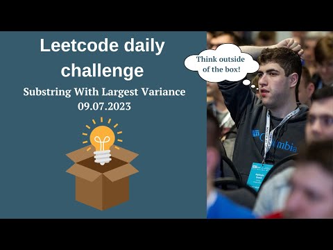 LeetCode Daily Challenge: Substring With Largest Variance (9.07.2023)