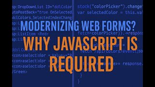 Modernizing Web Forms? Why JavaScript Is Required and What to Do About It