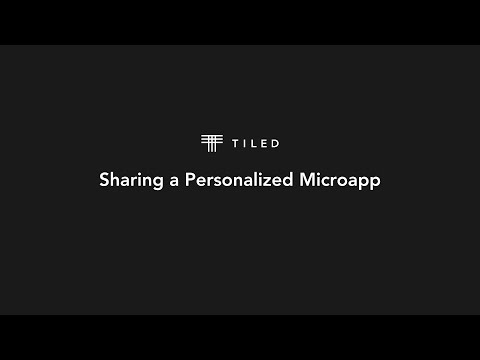 Sharing Personalized Microapps with Tiled