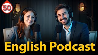 Learn and Speak #English Fluently and Natively with #Podcast | Episode 50