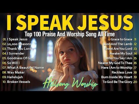Christian Music Playlist - Worship Inspired by Hillsong Worship With Lyrics | I Speak Jesus