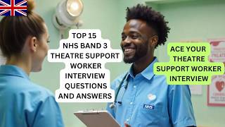 NHS Band 3 Theatre Support Worker Interview Questions and Answers! (Pass Your NHS Interview)