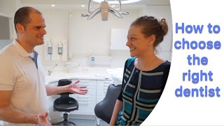 Treat your dental fear: HOW TO CHOOSE  THE RIGHT DENTIST FOR YOU