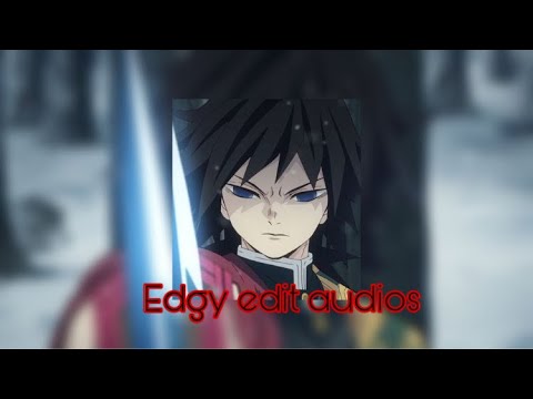 Edgy edit audios (not my audios)