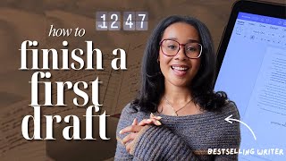 how to *finish* a first draft! | writing advice from a bestselling author📔👩🏽‍💻