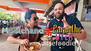 Moolchand ke Paranthe with ​⁠@DilsefoodieOfficial