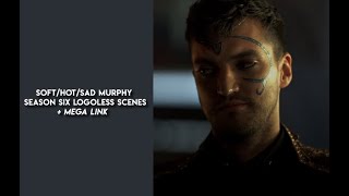 murphy s6 logoless scenes + mega link (1080p)