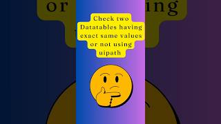 Compare two datatables having exact same values or not using UiPath|Datarow comparer #uipath #shorts