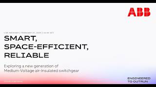 Webinar : ABB MV SWITCHGEAR - Exploring a new generation of MV Air Insulated Switchgear