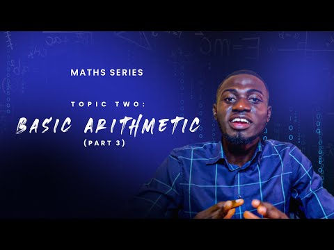 BASIC ARITHEMETIC - BREAKDOWN FOR BEGINNERS (Part 3) | MATH SERIES | TOPIC 2