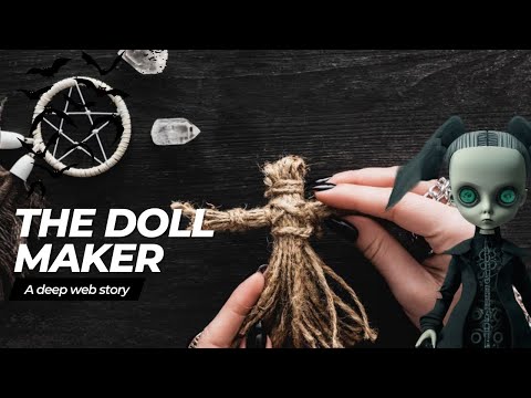 😱 The Doll Maker of the Deep Web: A True Story of Horror 💀