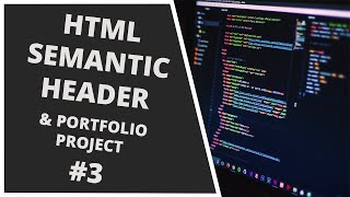 HTML semantic header & portfolio project (HTML for beginners Part 3)