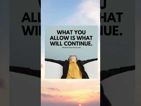 What You Allow Is What Will Continue