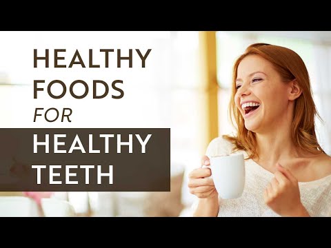 Healthy Foods For Healthy Teeth