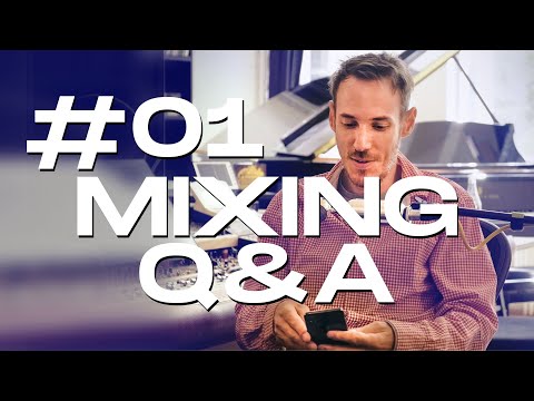 MIXING Q&A 01 - You Asked, Daniel Answered !