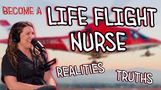 Becoming a Life Flight Nurse - Career advise on what it takes to save people's lives while flying